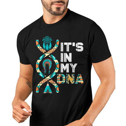 Native American T-Shirts, Vintage Native American Unisex T-Shirt/Hoodie/Sweatshirt HLT00 - It's In My DNA Indigenous People's Day Native American Mens T-Shirt (1)