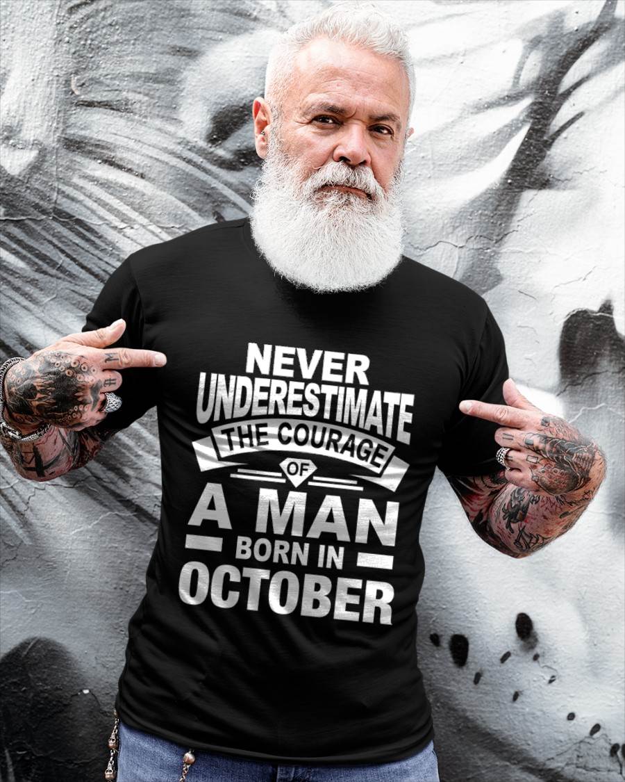 OCTOBER BORN MAN : COURAGE STRENGTH & PRIDE - FOR MAN - TLEE10 (SKU2606-126-10)