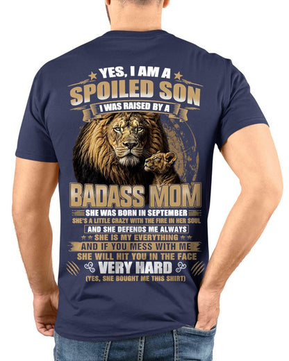 SEPTEMBER BORN BADASS MOM – SPOILED SON LION T-SHIRT - FROM MOM - TLEE09 (SKU2605-285-09)