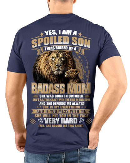 OCTOBER BORN BADASS MOM – SPOILED SON LION T-SHIRT - FROM MOM - TLEE10 (SKU2605-285-10)