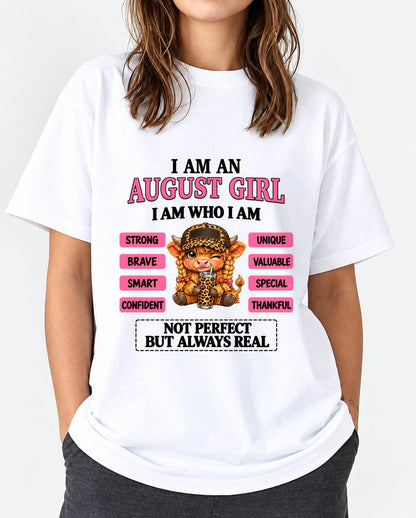 AUGUST GIRL – UNIQUE AND FEARLESS WOMAN TEE - FOR WOMEN - TLEE08 (SKU2610-616-08)