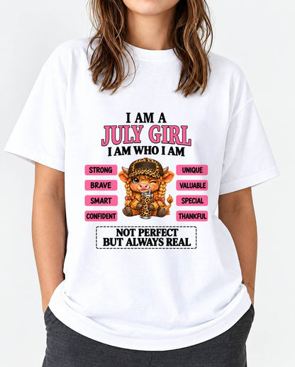 JULY GIRL – UNIQUE AND FEARLESS WOMAN TEE - FOR WOMEN - TLEE07 (SKU2610-616-07)
