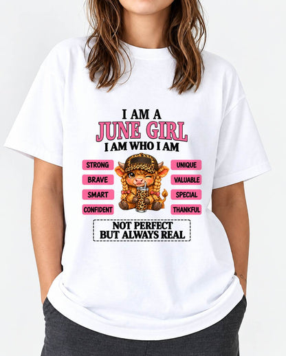 JUNE GIRL – UNIQUE AND FEARLESS WOMAN TEE - FOR WOMEN - TLEE06 (SKU2610-616-06)
