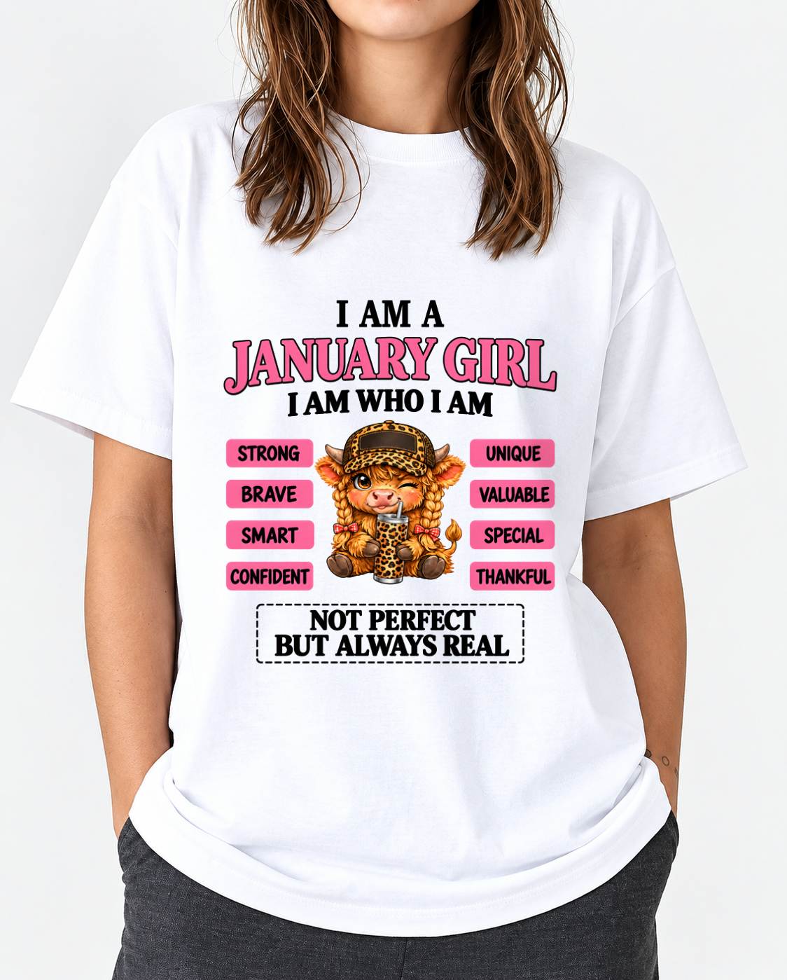 JANUARY GIRL – UNIQUE AND FEARLESS WOMAN TEE - FOR WOMEN - TLEE01 (SKU2610-616-01)