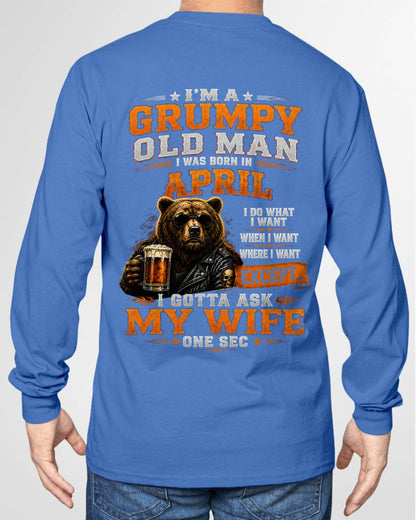 APRIL GRUMPY OLD MAN I GOTTA ASK MY WIFE - FOR MAN - TLEE04 (SKU2608-506-04)
