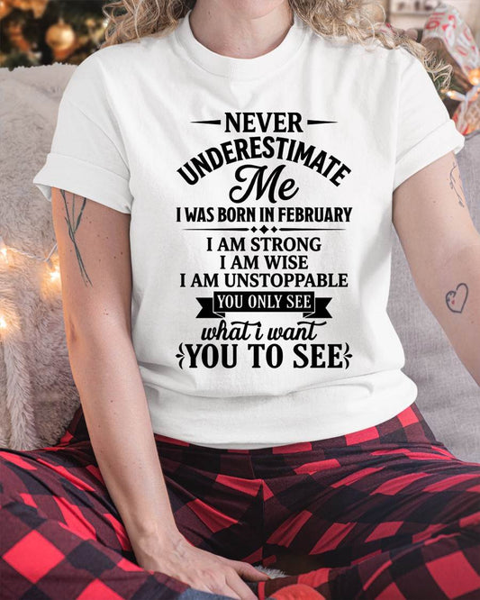 FEBRUARY GIRL – NEVER UNDERESTIMATE ME - FOR WOMEN - TLEE02 (SKU2606-91-02)