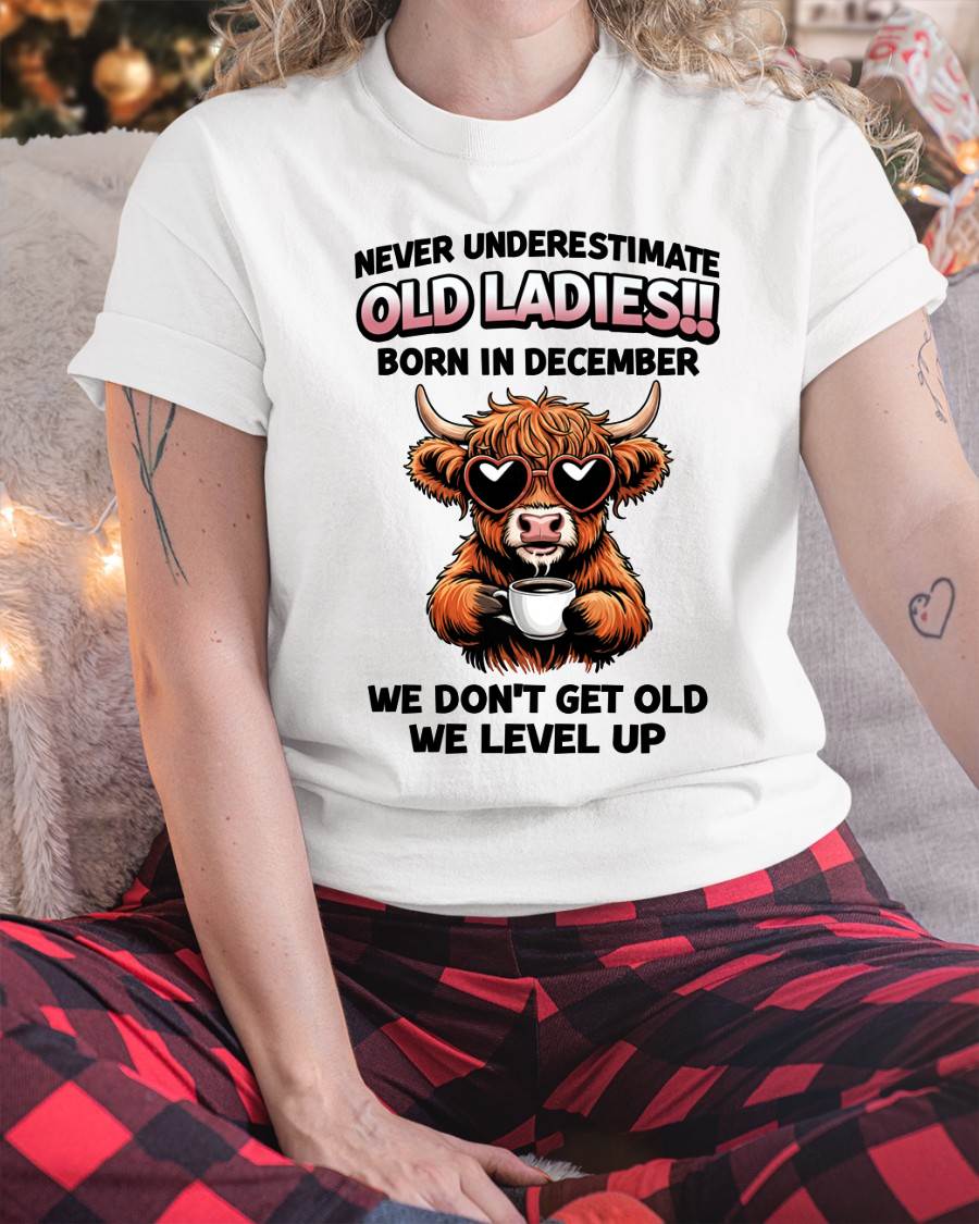 DECEMBER BORN WOMEN LEVEL UP, NEVER GROW OLD SHIRT - FOR WOMEN - TLEE12 (SKU2606-79-12)