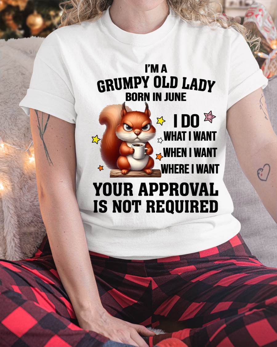 JUNE BORN WOMEN DON’T NEED APPROVAL TEE - FOR WOMEN - TLEE06 (SKU2605-211-06)