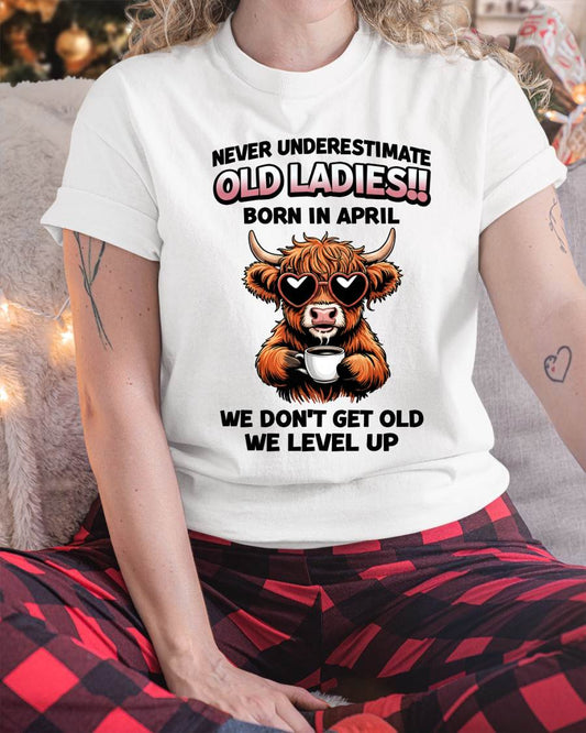 APRIL BORN WOMEN LEVEL UP, NEVER GROW OLD SHIRT - FOR WOMEN - TLEE04 (SKU2606-79-04)