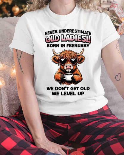 FEBRUARY BORN WOMEN LEVEL UP, NEVER GROW OLD SHIRT - FOR WOMEN - TLEE02 (SKU2606-79-02)