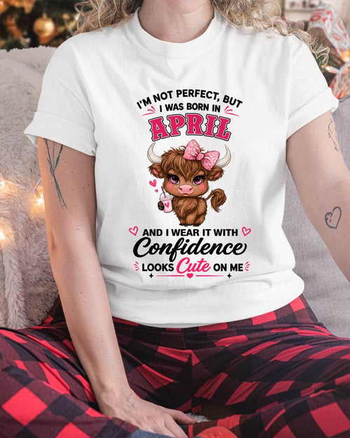 APRIL BORN CONFIDENCE TEE - FOR WOMEN - TLEE04 (SKU2608-118-04)