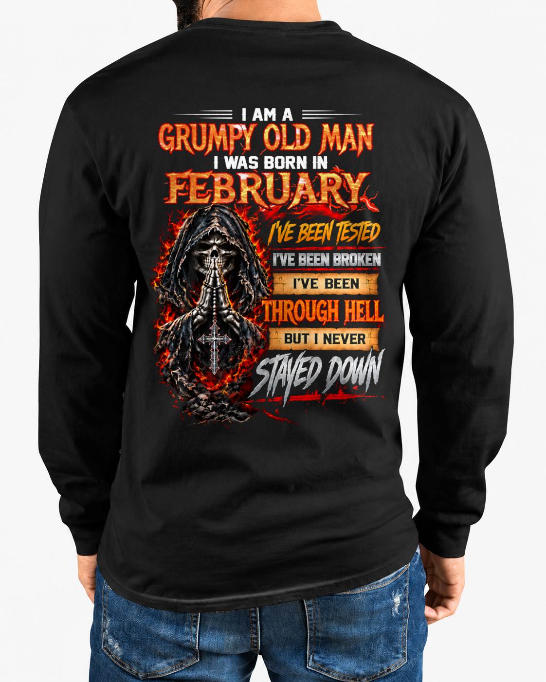 FEBRUARY BORN GRUMPY OLD MAN – BUILT THROUGH HELL - FOR MAN - TLEE02 (SKU2609-372-02)