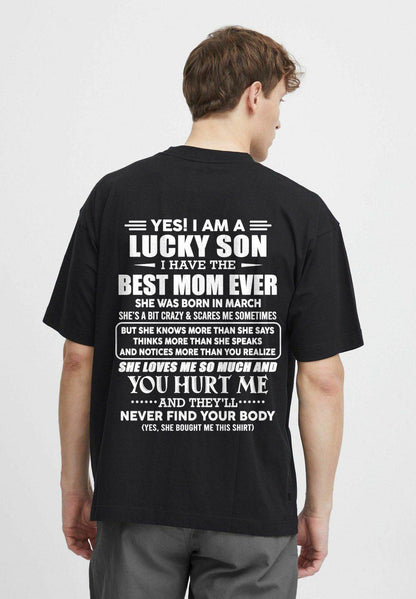 MARCH - YES! I AM A LUCKY SON I HAVE THE BEST MOM EVER - FROM MOM - TLEE03 (SKU2603-145-03)