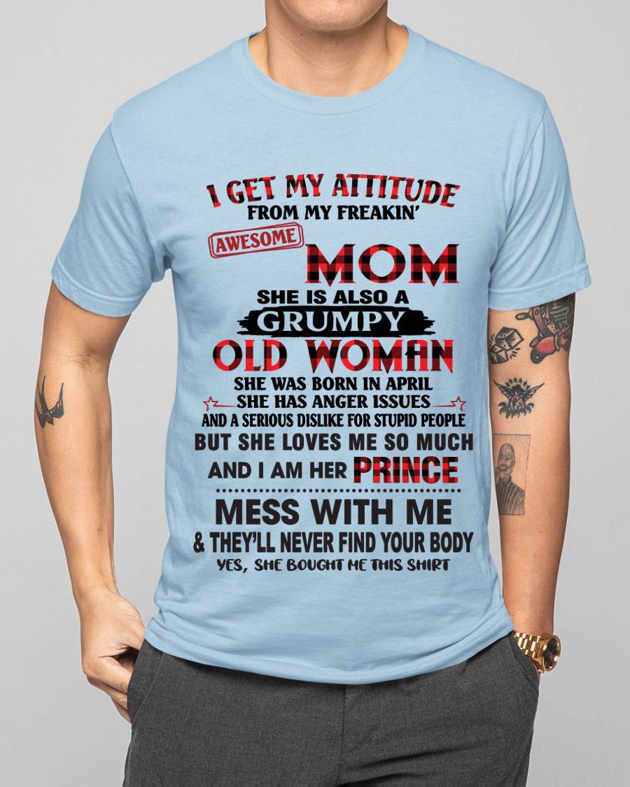 APRIL - I GET MY ATTITUDE FROM MY FREAKIN' AWESOME MOM - FROM MOM - TLEE04 (SKU2603-156-04)