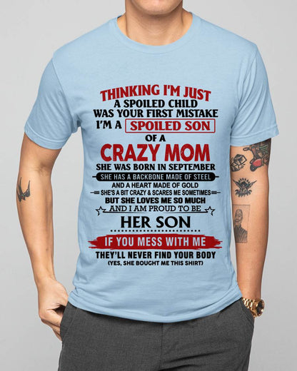 SEPTEMBER - THINKING I'M JUST A SPOILED CHILD WAS YOUR FIRST MISTAKE I'M A SPOILED SON OF A CRAZY MOM - FROM MOM - TLEE09 (SKU26T-01180-09)