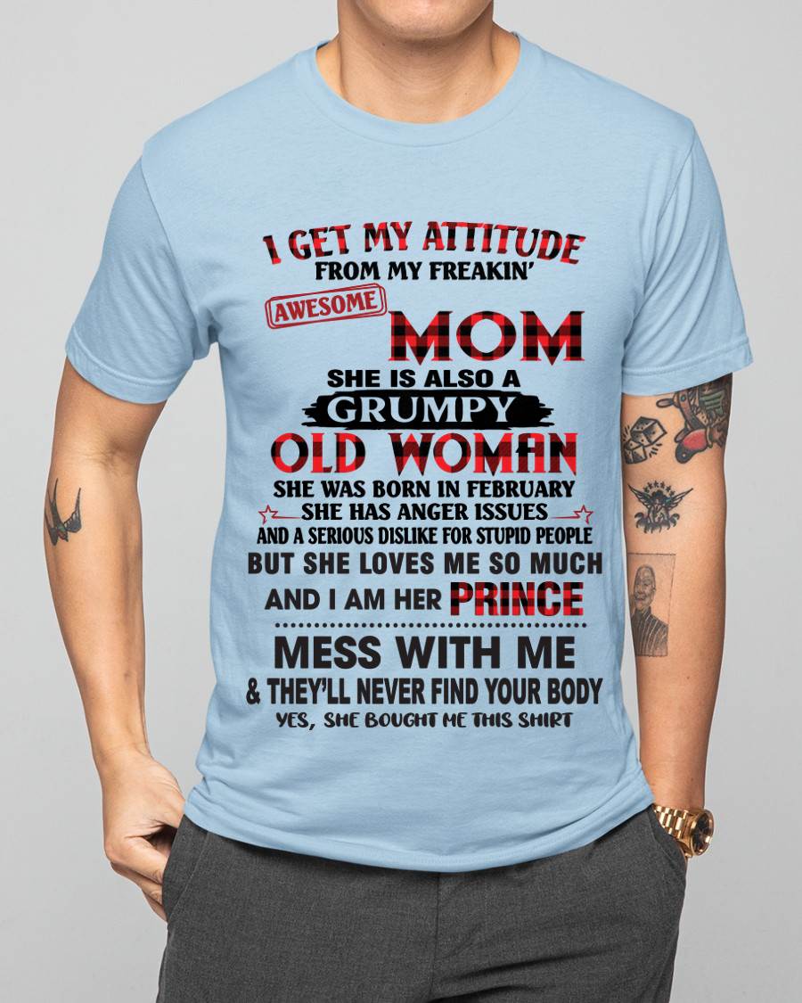 FEBRUARY - I GET MY ATTITUDE FROM MY FREAKIN' AWESOME MOM - FROM MOM - TLEE02 (SKU2603-156-02)