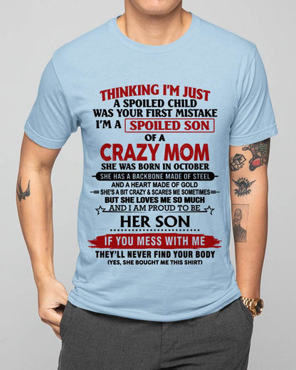 OCTOBER - THINKING I'M JUST A SPOILED CHILD WAS YOUR FIRST MISTAKE I'M A SPOILED SON OF A CRAZY MOM - FROM MOM - TLEE10 (SKU26T-01180-10)