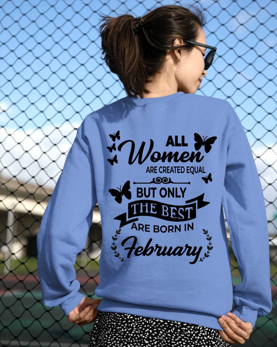 FEBRUARY – FUNNY WOMEN’S SHIRT, BEST GIRLS BORN THIS MONTH - FOR WOMEN - TLEE02 (SKU2604-168-02)