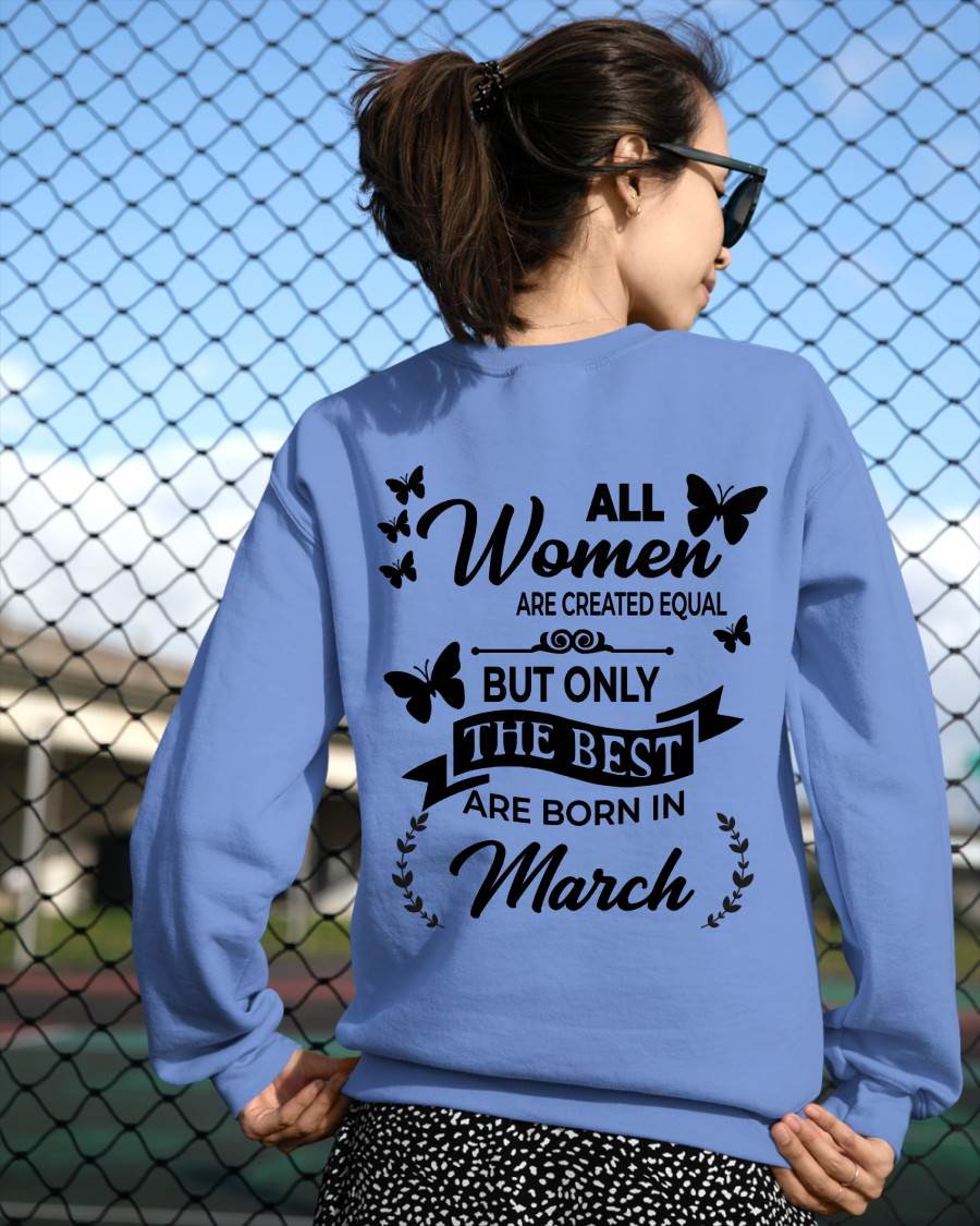 MARCH – FUNNY WOMEN’S SHIRT, BEST GIRLS BORN THIS MONTH - FOR WOMEN - TLEE03 (SKU2604-168-03)