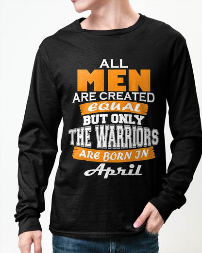 APRIL WARRIORS ARE NOT CREATED, THEY ARE BORN - FOR MAN - TLEE04 (SKU2605-59-04)