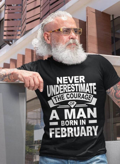 FEBRUARY BORN MAN : COURAGE STRENGTH & PRIDE - FOR MAN - TLEE02 (SKU2606-126-02)