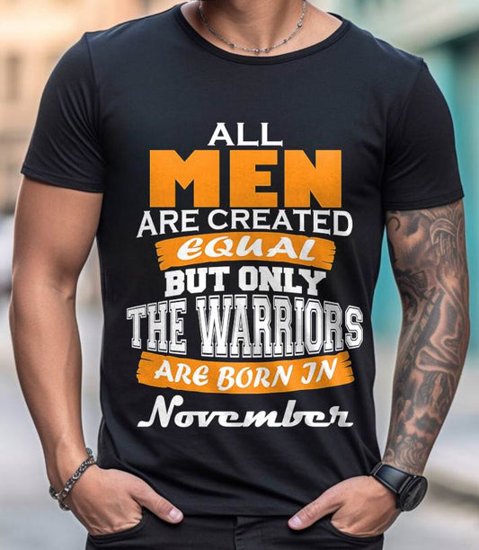 NOVEMBER WARRIORS ARE NOT CREATED, THEY ARE BORN - FOR MAN - TLEE11 (SKU2605-59-11)
