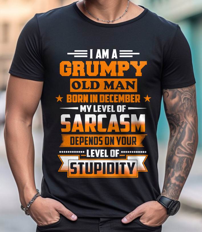 DECEMBER GRUMPY OLD MAN SHIRT - FOR MAN - TLEE12 (SKU2605-128-12)
