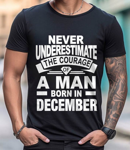 DECEMBER BORN MAN : COURAGE STRENGTH & PRIDE - FOR MAN - TLEE12 (SKU2606-126-12)