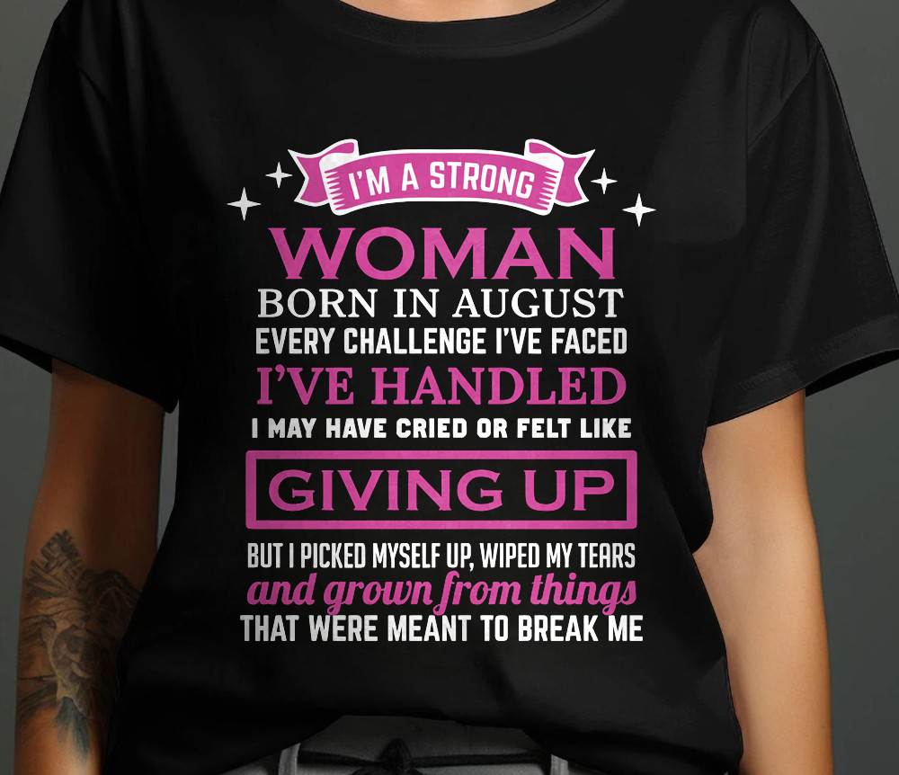 AUGUST – I’M A STRONG WOMAN – I FALL, I CRY, BUT I NEVER GIVE UP - FOR WOMEN - TLEE08 (SKU10-66-08)