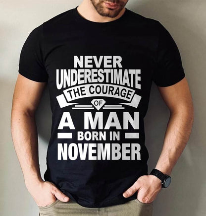 NOVEMBER BORN MAN : COURAGE STRENGTH & PRIDE - FOR MAN - TLEE11 (SKU2606-126-11)