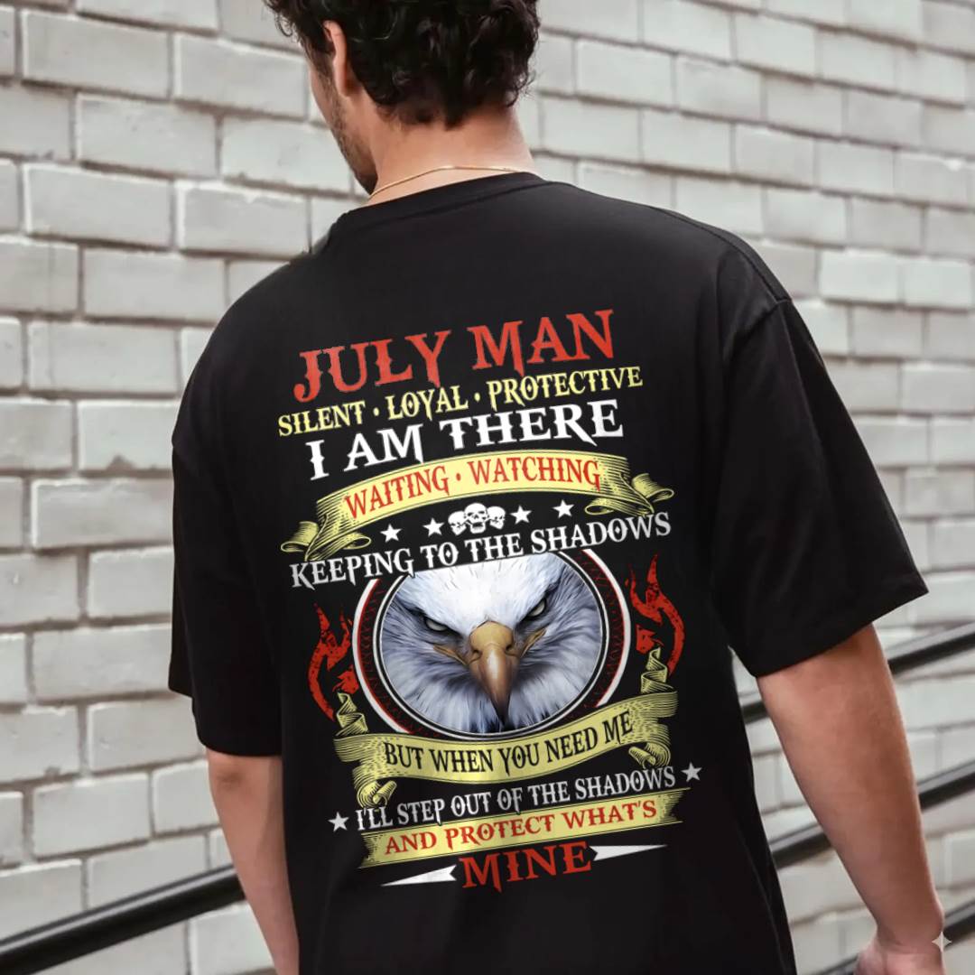 JULY MAN - SILENT LOYAL PROTECTIVE I AM THERE WAITING WATCHING KEEPING TO THE SHADOWS - FOR MAN - TLEE07 (SKU2602-62-07)