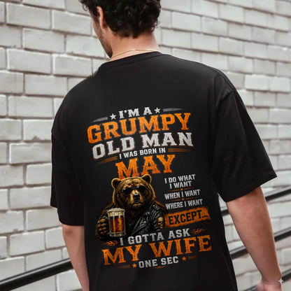 MAY GRUMPY OLD MAN I GOTTA ASK MY WIFE - FOR MAN - TLEE05 (SKU2608-506-05)