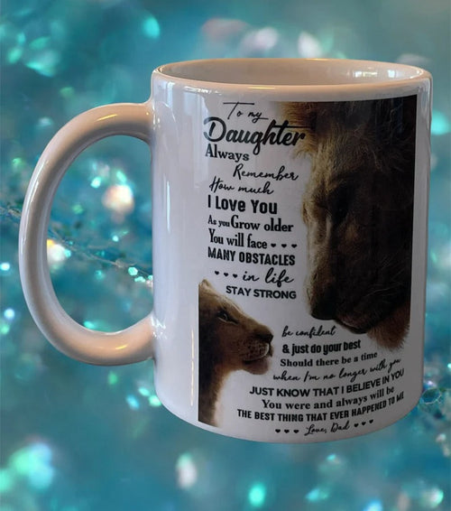 Perfect Birthday or Christmas Gift – To My Daughter from Dad Mug