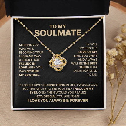 TO MY SOULMATE FROM HUSBAND/BOYFRIEND NECKLACE - Premium Love Knot Necklace