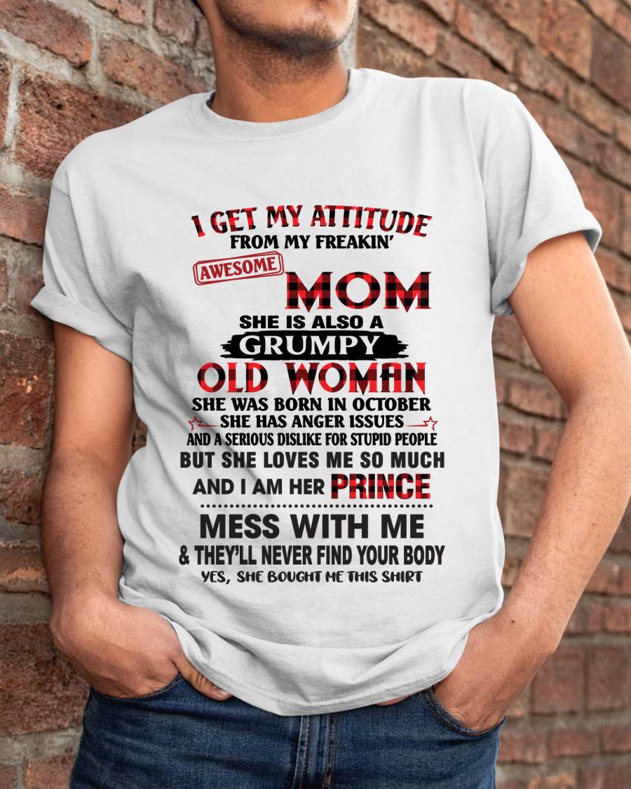 OCTOBER - I GET MY ATTITUDE FROM MY FREAKIN' AWESOME MOM - FROM MOM - TLEE10 (SKU2603-156-10)