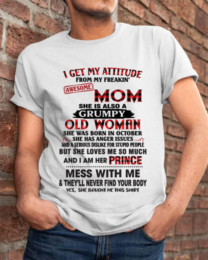 OCTOBER - I GET MY ATTITUDE FROM MY FREAKIN' AWESOME MOM - FROM MOM - TLEE10 (SKU2603-156-10)