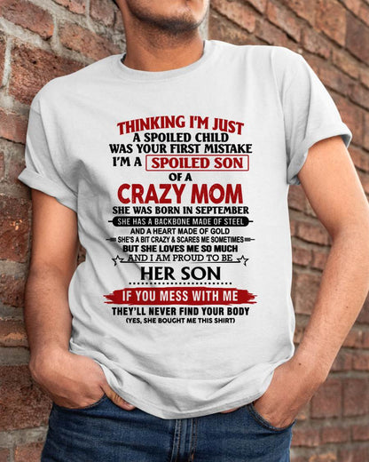 SEPTEMBER - THINKING I'M JUST A SPOILED CHILD WAS YOUR FIRST MISTAKE I'M A SPOILED SON OF A CRAZY MOM - FROM MOM - TLEE09 (SKU26T-01180-09)