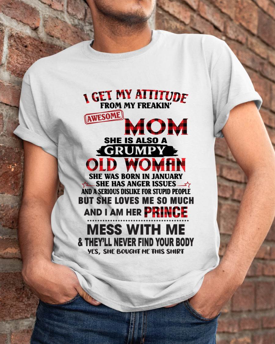 JANUARY - I GET MY ATTITUDE FROM MY FREAKIN' AWESOME MOM - FROM MOM - TLEE01 (SKU2603-156-01)