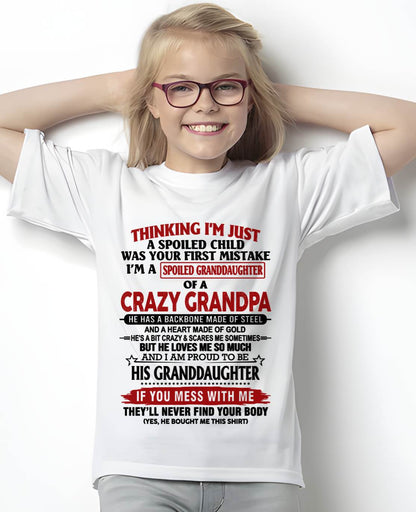 THINKING I’M JUST A SPOILED CHILD WAS YOUR FIRST MISTAKE  I’M A SPOILED GRANDDAUGHTER OF A  CRAZY GRANDPA - FROM GRANDPA - TLEE00 (SKU12-256-00)