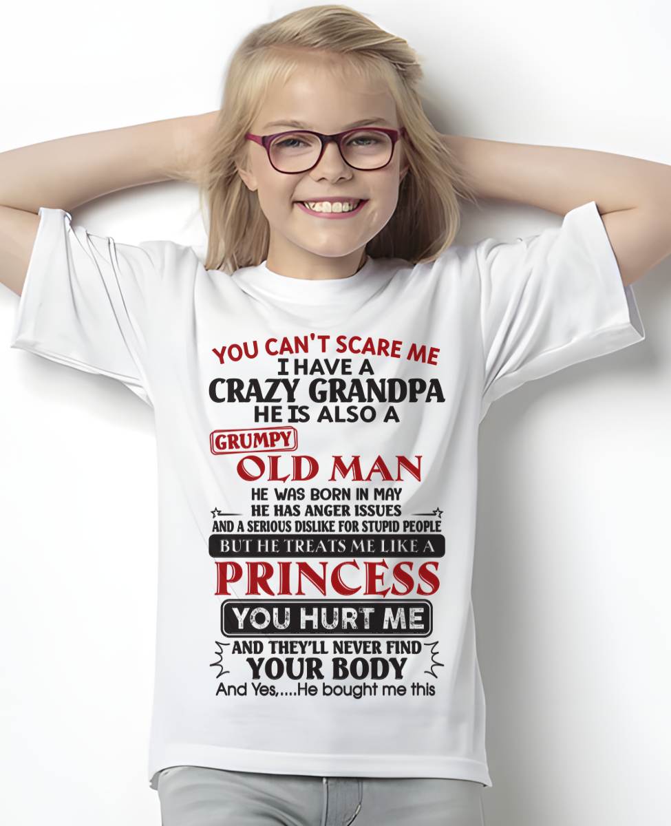 MAY - YOU CAN'T SCARE ME I HAVE A CRAZY GRANDPA HE IS ALSO A GRUMPY OLD MAN - FROM GRANDPA - TLEE05 (SKU09-143-05)