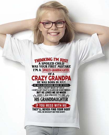 JULY - THINKING I’M JUST A SPOILED CHILD WAS YOUR FIRST MISTAKE  I’M A SPOILED GRANDDAUGHTER OF A  CRAZY GRANDPA - FROM GRANDPA - TLEE07 (SKU12-256-07)