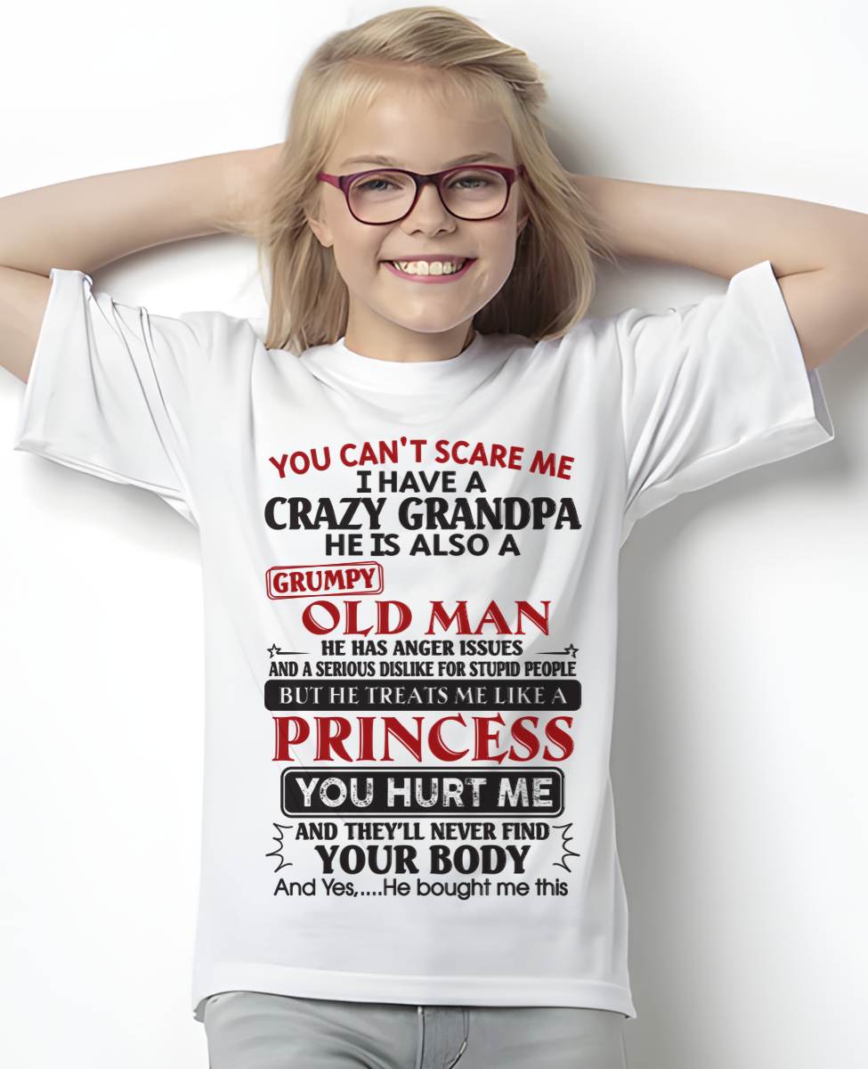 YOU CAN'T SCARE ME I HAVE A CRAZY GRANDPA HE IS ALSO A GRUMPY OLD MAN - FROM GRANDPA - TLEE00 (SKU09-143-00)