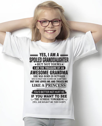 OCTOBER - YES, I AM A SPOILED GRANDDAUGHTER BUT NOT YOURS I AM THE TREASURE OF AN AWESOME GRANDMA - FROM GRANDMA - TLEE10 (SKU10-104-10)