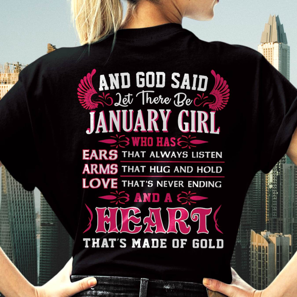JANUARY GIRL – EARS THAT LISTEN ARMS THAT HUG LOVE NEVER ENDING HEART OF GOLD - FOR WOMEN - TLEE01 (SKU09-75-01)