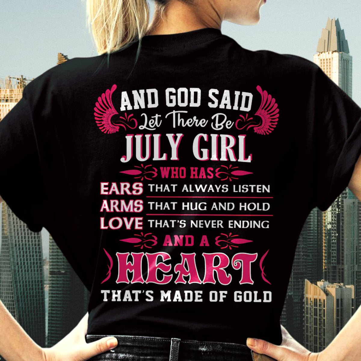 JULY GIRL – EARS THAT LISTEN ARMS THAT HUG LOVE NEVER ENDING HEART OF GOLD - FOR WOMEN - TLEE07 (SKU09-75-07)