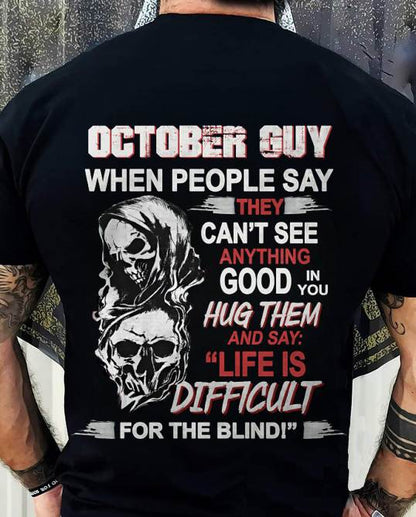 OCTOBER GUY - WHEN THEY CAN’T SEE ANYTHING GOOD IN YOU - FOR MAN - TLEE10 (SKU12-253-10)