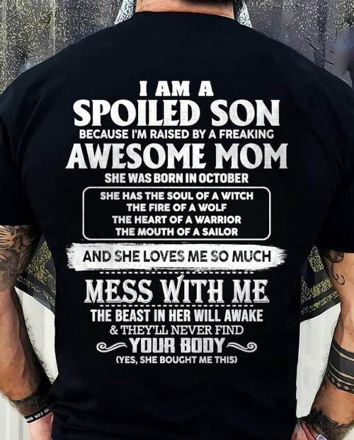 OCTOBER - I AM A SPOILED SON BECAUSE I'M RAISED BY A FREAKING AWESOME MOM - FROM MOM - TLEE10 (SKU10-46-10)