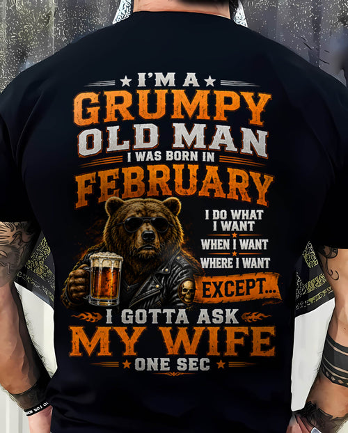 FEBRUARY GRUMPY OLD MAN I GOTTA ASK MY WIFE - FOR MAN - TLEE02 (SKU2608-506-02)