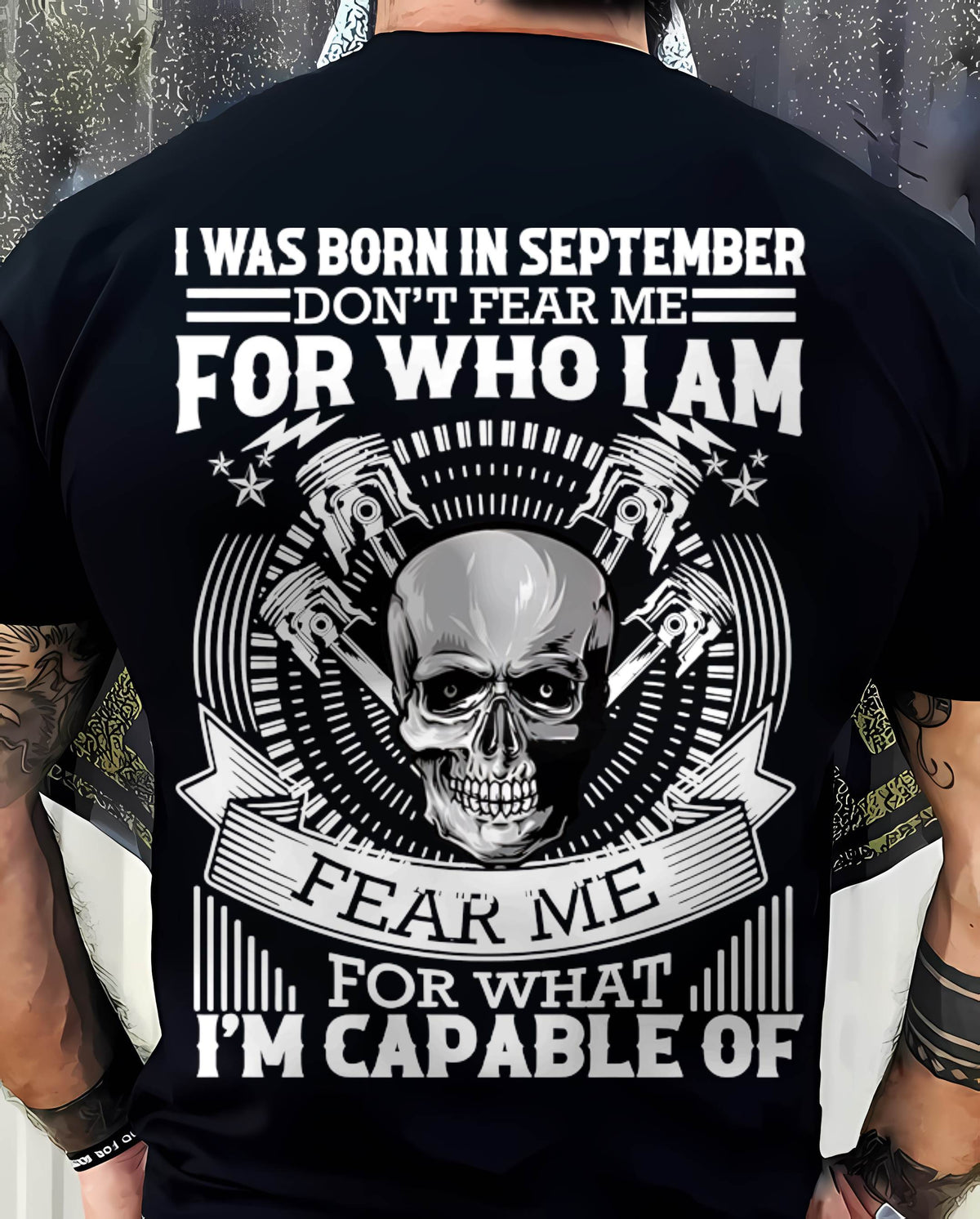 SEPTEMBER – DON’T FEAR ME FOR WHO I AM, FEAR ME FOR WHAT I’M CAPABLE OF - FOR MAN - TLEE09 (SKU2604-199-09)