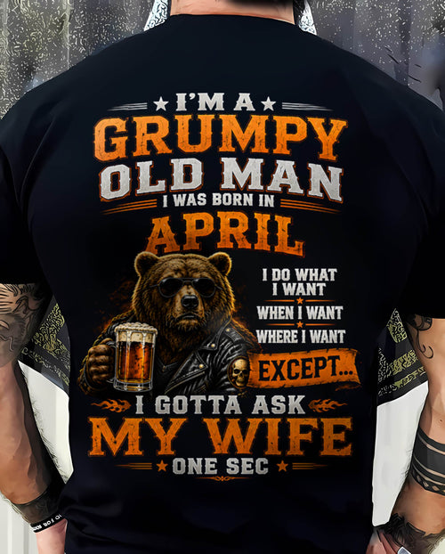 APRIL GRUMPY OLD MAN I GOTTA ASK MY WIFE - FOR MAN - TLEE04 (SKU2608-506-04)